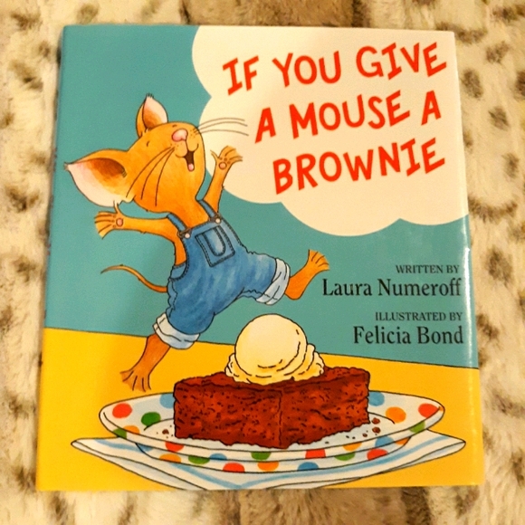 Lara Numeroff Other - If You Give A Mouse A Brownie Book